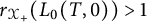 r Subscript script upper X Sub Subscript plus Baseline left parenthesis upper L 0 left parenthesis upper T comma 0 right parenthesis right parenthesis greater than 1