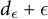 d Subscript epsilon Baseline plus epsilon