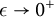 epsilon right arrow 0 Superscript plus