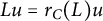upper L u equals r Subscript upper C Baseline left parenthesis upper L right parenthesis u