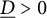 upper D underbar greater than 0