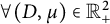 for all left parenthesis upper D comma mu right parenthesis element of double struck upper R Subscript plus Superscript 2