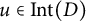 u element of upper I n t left parenthesis upper D right parenthesis