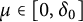 mu element of left bracket 0 comma delta 0 right bracket