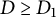upper D greater than or equals upper D 1