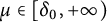 mu element of left bracket delta 0 comma plus infinity right parenthesis