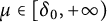 mu element of left bracket delta 0 comma plus infinity right parenthesis