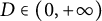 upper D element of left parenthesis 0 comma plus infinity right parenthesis