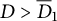 upper D greater than upper D overbar Subscript 1