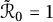 script upper R overtilde Subscript 0 Baseline equals 1