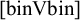 Mathematical expression showing the word bin followed by a capital V and the word bin again, all enclosed within square brackets.