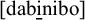 A phonetic transcription in brackets showing the word dabinibo. The third letter i has a horizontal bar underneath it.