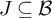 upper J subset of or equal to script upper B