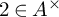 2 element of upper A Superscript times