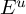upper E Superscript u