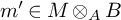m prime element of upper M circled times Subscript upper A Baseline upper B