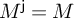 upper M Superscript sans serif j Baseline equals upper M