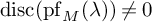 disc left parenthesis pf Subscript upper M Baseline left parenthesis lamda right parenthesis right parenthesis not equals 0