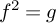 f squared equals g