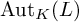 upper A u t Subscript upper K Baseline left parenthesis upper L right parenthesis