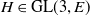 upper H element of normal upper G normal upper L left parenthesis 3 comma upper E right parenthesis