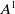 upper A Superscript 1