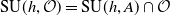 SU left parenthesis h comma script upper O right parenthesis equals SU left parenthesis h comma upper A right parenthesis intersection script upper O