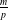 StartFraction m Over p EndFraction