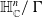 double struck upper H Subscript double struck upper C Superscript n Baseline divided by normal upper Gamma