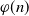 phi left parenthesis n right parenthesis