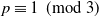 p identical to 1 left parenthesis mod 3 right parenthesis