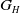 upper G Subscript upper H