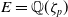 upper E equals double struck upper Q left parenthesis zeta Subscript p Baseline right parenthesis