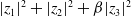 StartAbsoluteValue z 1 EndAbsoluteValue squared plus StartAbsoluteValue z 2 EndAbsoluteValue squared plus beta StartAbsoluteValue z 3 EndAbsoluteValue squared