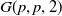upper G left parenthesis p comma p comma 2 right parenthesis