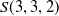 upper S left parenthesis 3 comma 3 comma 2 right parenthesis