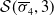 script upper S left parenthesis sigma overbar Subscript 4 Baseline comma 3 right parenthesis