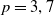p equals 3 comma 7