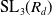 normal upper S normal upper L Subscript 3 Baseline left parenthesis upper R Subscript d Baseline right parenthesis