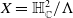 upper X equals double struck upper H Subscript double struck upper C Superscript 2 Baseline divided by normal upper Lamda
