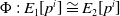 normal upper Phi colon upper E 1 left bracket p Superscript i Baseline right bracket approximately equals upper E 2 left bracket p Superscript i Baseline right bracket