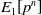 upper E 1 left bracket p Superscript n Baseline right bracket