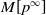 upper M left bracket p Superscript normal infinity Baseline right bracket