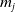 m Subscript j