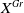 upper X Superscript upper G r