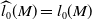 ModifyingAbove l 0 With caret left parenthesis upper M right parenthesis equals l 0 left parenthesis upper M right parenthesis