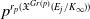 p Superscript r Super Subscript p Superscript left parenthesis German upper X Super Superscript upper G r left parenthesis p right parenthesis Superscript left parenthesis upper E Super Subscript j Superscript divided by upper K Super Subscript normal infinity Superscript right parenthesis right parenthesis