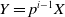 upper Y equals p Superscript i minus 1 Baseline upper X