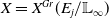upper X equals upper X Superscript upper G r Baseline left parenthesis upper E Subscript j Baseline divided by double struck upper L Subscript normal infinity Baseline right parenthesis