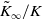 upper K overtilde Subscript normal infinity Baseline divided by upper K